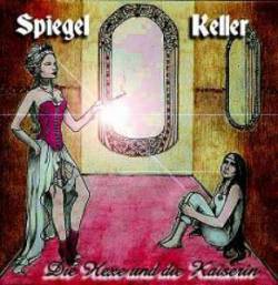 Spiegelkeller : Die Hexe und die Kaiserin Spiegelkeller : Die Hexe und die Kaiserin